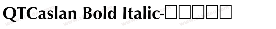 QTCaslan Bold Italic字体转换